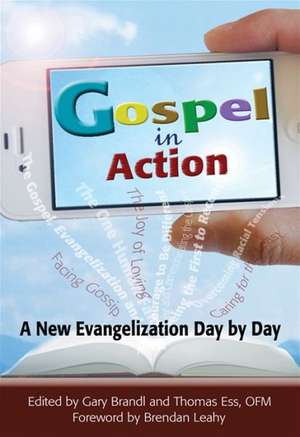 Gospel in Action: A New Evangelization Day by Day de Brendan Leahy