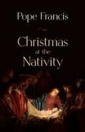 Christmas at the Nativity de Pope Francis