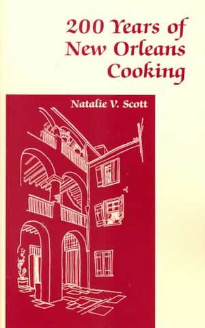 200 Years of New Orleans Cooking de Natalie Scott