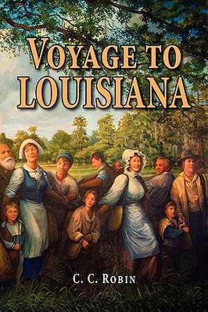 Voyage to Louisiana de Charles Cesar Robin