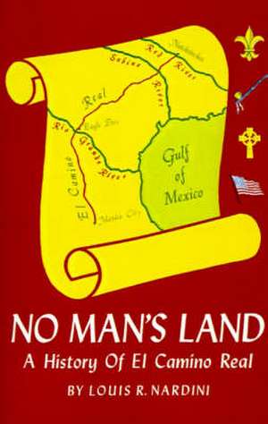 No Man's Land: A History of El Camino Real de Louis Nardini