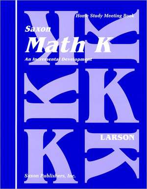 Saxon Math K Meeting Book First Edition: An Incremental Development de Larson