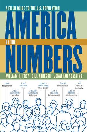 America by the Numbers: A Field Guide to the U.S. Population de William H. Frey