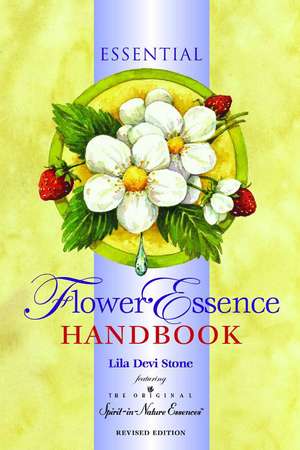 The Essential Flower Essence Handbook de Lila Devi