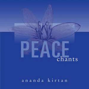 Peace Chants CD de Ananda (Ananda Kirtan) Kirtan