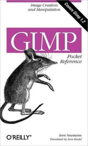 GIMP Pocket Reference de Sven Neumann