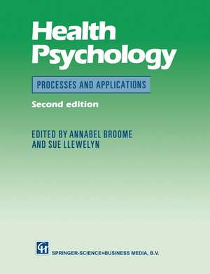 Health Psychology: Process and applications de Annabel Broome