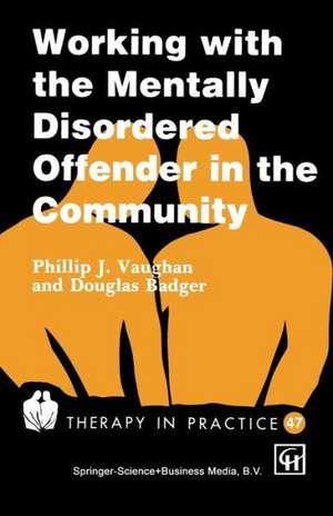 Working with the Mentally Disordered Offender in the Community de Phillip J. Vaughan