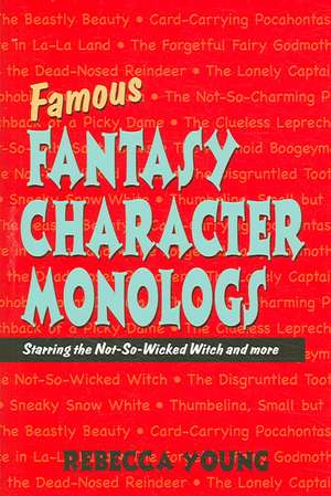 Famous Fantasy Character Monlogs de Rebecca Young