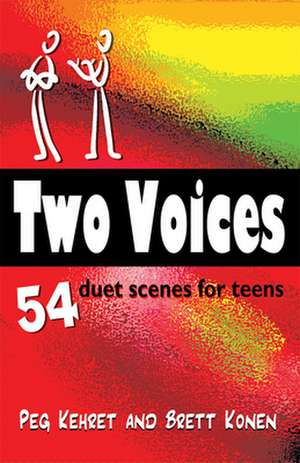 Two Voices: 54 Duet Scenes for Teens de Peg Kehret