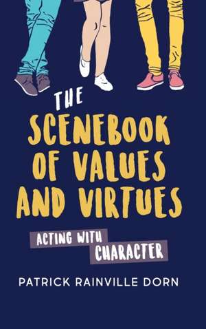 Scenebook of Values and Virtues de Patrick Rainville Dorn