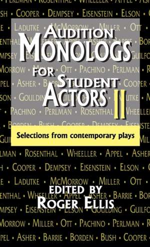 Audition Monologs for Student Actors II de Roger Ellis