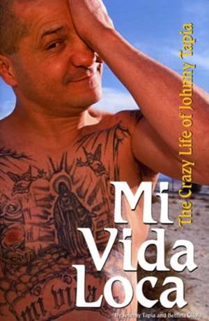 Mi Vida Loca de Johnny Tapia