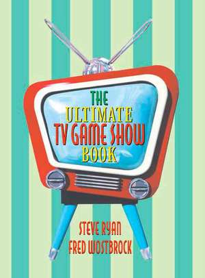 The Ultimate TV Game Show Book de Steve Ryan