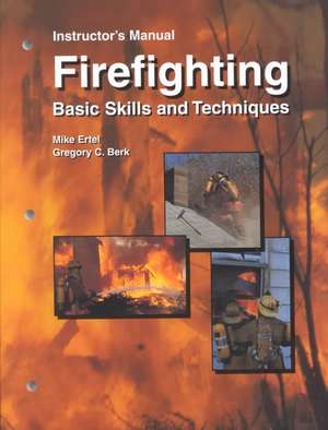 Firefighting: Basic Skills and Techniques de Mike Ertel