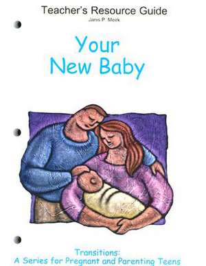 Your New Baby: Teacher's Resource Guide de Angela Nicoletti