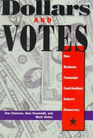 Dollars And Votes de Dan Clawson