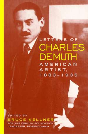 Letters Of Charles Demuth de Bruce Kellner