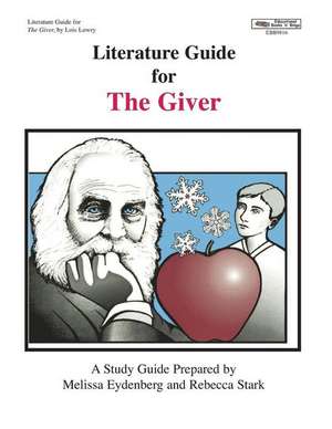 Literature Guide for the Giver de Melissa Eydenberg