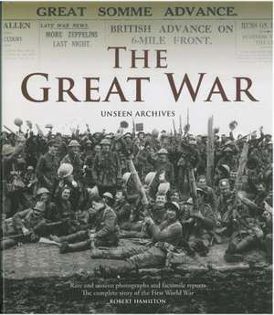 The Great War: Unseen Archives de Robert Hamilton