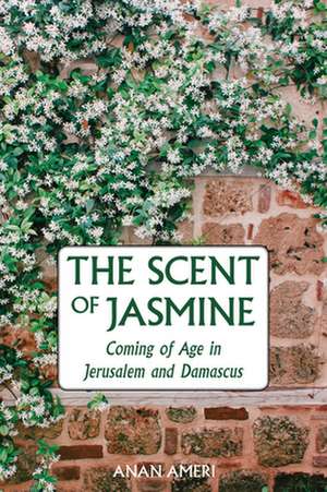 The Scent of Jasmine de Anan Ameri