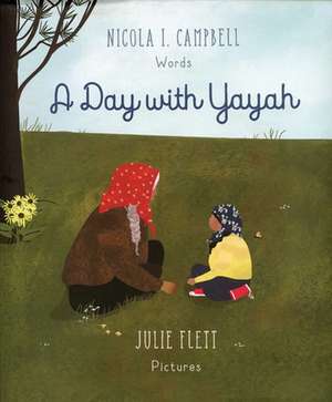 A Day with Yayah de Nicola I. Campbell