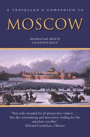 A Traveller's Companion to Moscow de Laurence Kelly