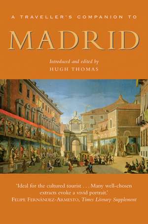 A Traveller's Companion to Madrid de Hugh Thomas