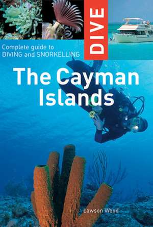 Dive the Cayman Islands de Lawson Wood