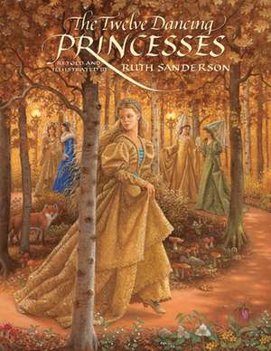 The Twelve Dancing Princesses de Ruth Sanderson