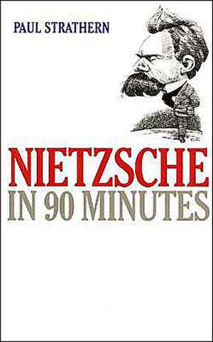 NIETZSCHE IN 90 MINUTES