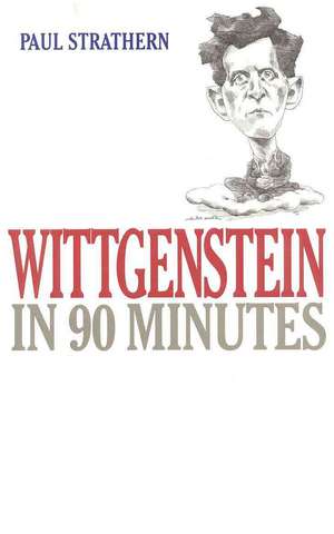 Wittgenstein in 90 Minutes de Paul Strathern