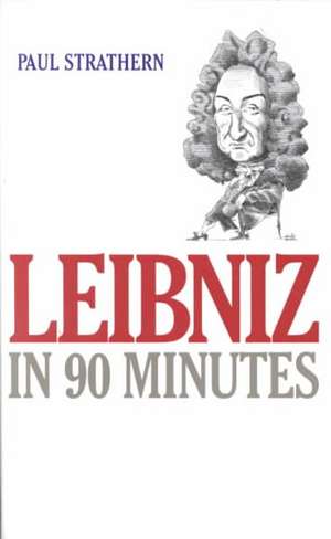 Leibniz in 90 Minutes de Paul Strathern