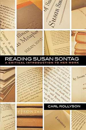 Reading Susan Sontag de Carl E. Rollyson