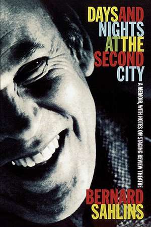 Days and Nights at the Second City de Bernard Sahlins