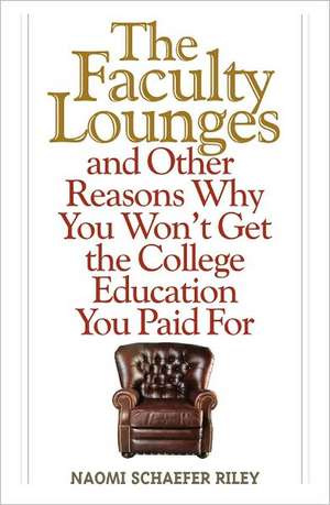 The Faculty Lounges de Naomi Schaefer Riley