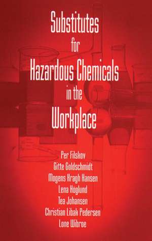 Substitutes for Hazardous Chemicals in the Workplace de Gitte Goldschmidt