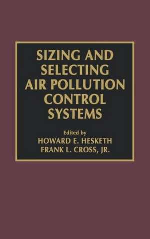 Sizing and Selecting Air Pollution Control Systems de Frank L. Cross Jr.