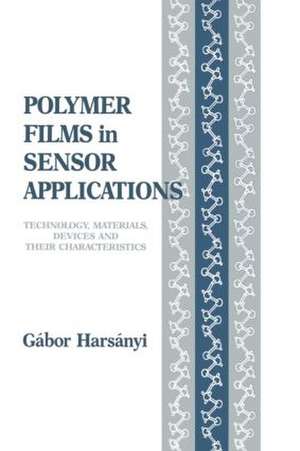 Polymer Films in Sensor Applications de Gabor Harsanyi