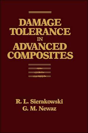 Damage Tolerance in Advanced Composites de Robert L. Sierakowski