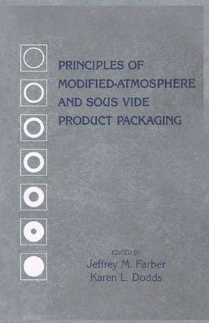 Principles of Modified-Atmosphere and Sous Vide Product Packaging de Jeffrey M. Farber