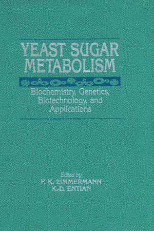 Yeast Sugar Metabolism de Friedrich K. Zimmermann