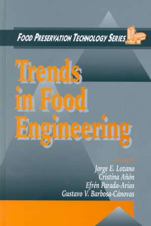 Trends in Food Engineering de Jorge E. Lozano