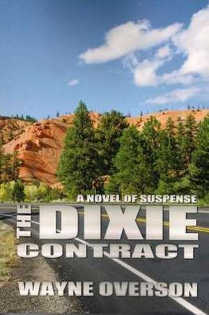 The Dixie Contract de Wayne Overson