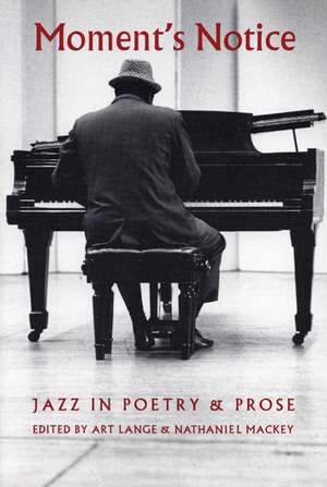 Moment's Notice: Jazz in Poetry and Prose de Art Lange