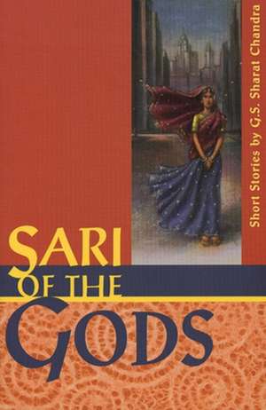 Sari of the Gods de G. S. Sharat Chandra