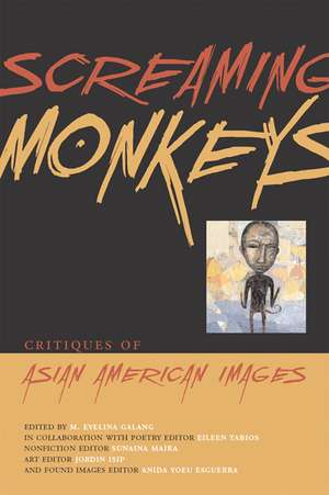 Screaming Monkeys: Critiques of Asian American Images de M. Evelina Galang