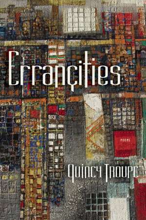 Errancities: Colors in the Mechanism of Concealment de Quincy Troupe