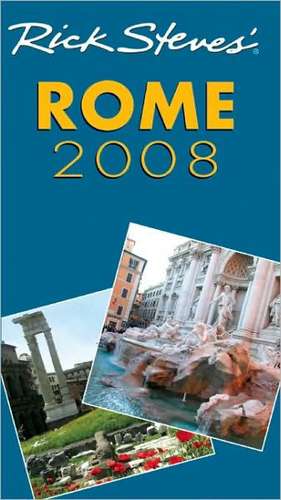 Rick Steves' Rome 2008 de Rick Steves