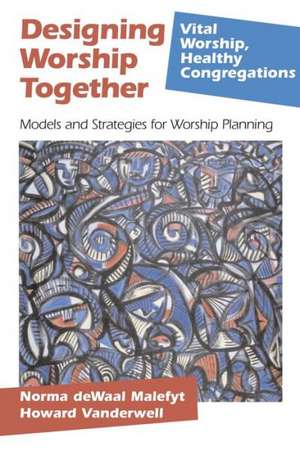 Designing Worship Together de Norma De Waal Malefyt